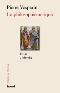 Pierre Vesperini - La Philosophie antique.