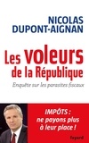 Nicolas Dupont-Aignan - Les Voleurs de la République.