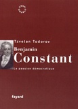 Tzvetan Todorov - Benjamin Constant - La passion démocratique.