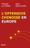 Philippe Le Corre et Alain Sepulchre - L'offensive chinoise en Europe.