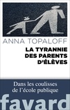 Anna Topaloff - La Tyrannie des parents d'élèves.