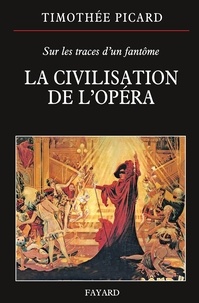 Timothée Picard - La Civilisation de l'opéra.