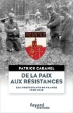 Patrick Cabanel - De la paix aux résistances - Les protestants en France (1930-1945).