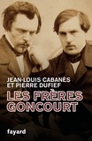 Jean-Louis Cabanès et Pierre Dufief - Les frères Goncourt - Hommes de lettres.