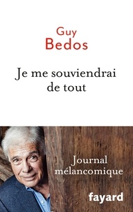 Guy Bedos - Je me souviendrai de tout - Journal mélancomique.