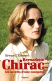 Erwan L'Eléouet - Bernadette Chirac, les secrets d'une conquête.