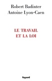 Robert Badinter et Antoine Lyon-Caen - Le travail et la loi.