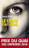 Lionel Olivier - Le crime était signé - Prix du Quai des Orfèvres 2016.