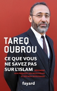 Tareq Oubrou - Ce que vous ne savez par sur l'Islam.