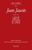 Jean Jaurès - Oeuvres tome 10 - Laïcité et unité.