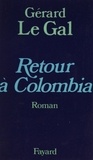 Gérard Le Gal - Retour à Colombia.