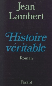 Jean Lambert - Histoire Véritable.