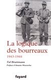 Tal Bruttmann - La logique des bourreaux (1943-1944).