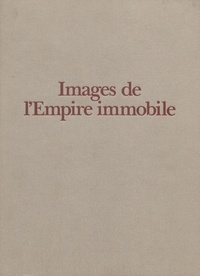 Alain Peyrefitte - Images De L'Empire Immobile. Par William Alexander Peintre-Reporter De L'Expedition Macartney.