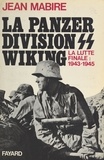 Jean Mabire - La Panzer division Wiking - La lutte finale, 1943-1945.