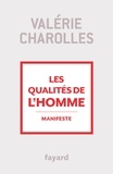 Valérie Charolles - Les qualités de l'homme - Manifeste.