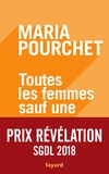 Maria Pourchet - Toutes les femmes sauf une.