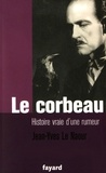 Jean-Yves Le Naour - Le corbeau - Histoire vraie d'une rumeur.