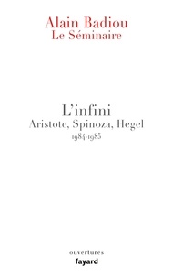 Alain Badiou - L'infini Aristote, Spinoza, Hegel - Le séminaire 1984-1985.