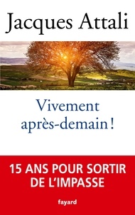 Jacques Attali - Vivement après-demain !.