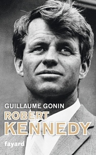 Guillaume Gonin - Robert Kennedy.