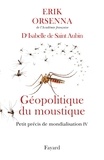 Erik Orsenna - Petit précis de mondialisation - Tome 4, Géopolitique du moustique.