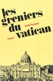 André Frossard - Les greniers du Vatican.