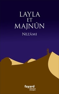  Nezâmi - Layla et Majnûn.