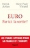 Patrick Artus et Marie-Paule Virard - Euro : par ici la sortie ? - Les vraies options pour la France et l'Europe.