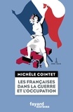 Michèle Cointet - Les françaises dans la guerre et l'Occupation.