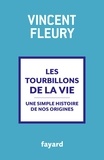 Vincent Fleury - Les tourbillons de la vie - Une simple histoire de nos origines.