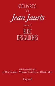 Jean Jaurès - Oeuvres tome 9 - Bloc des gauches.