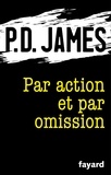 P.D. James - Par action et par omission.