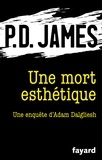 P.D. James - Une mort esthétique - Une enquête d'Adam Dalgliesh.
