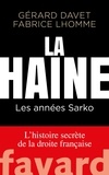 Gérard Davet et Fabrice Lhomme - La haine - Les années Sarko.