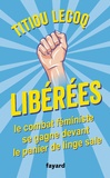 Titiou Lecoq - Libérées - Le combat féministe se gagne devant le panier de linge sale.