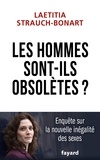 Laetitia Strauch-Bonart - Les hommes sont-ils obsolètes ? - Enquête sur la nouvelle inégalité des sexes.