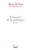 Alain Badiou - L'essence de la politique - Le Séminaire 1991-1992.