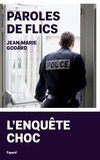 Jean-Marie Godard - Paroles de flics - L'enquête choc.