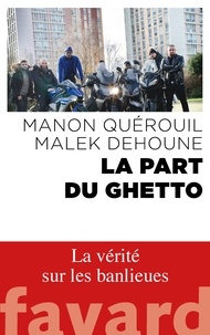 Manon Quérouil et Malek Dehoune - La part du ghetto.