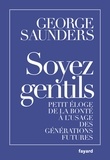 George Saunders - Soyez gentils.