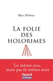 Marc Hillman - La folie des Holorimes.