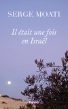 Serge Moati - Il était une fois en Israël.