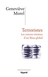 Geneviève Morel - Terroristes - Les raisons intimes d'un fléau global.