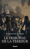 Emmanuel Pierrat - Le tribunal de la Terreur.