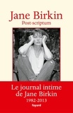 Jane Birkin - Post-scriptum - Journal, 1982-2013.