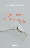 Anne-Sophie Brasme - Que rien ne tremble.