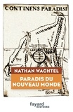 Nathan Wachtel - Paradis du nouveau monde.