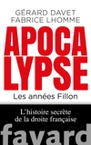 Gérard Davet et Fabrice Lhomme - Apocalypse Now - Les années Fillon.