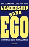 Isaac Getz et Brian M. Carney - Leadership sans ego.